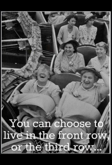Choosing To Live In The Front Row...
